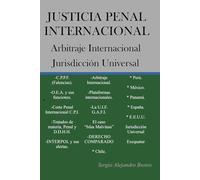 Justicia Penal Internacional: Historia, Principios, DDHH y Arbitraje internacional