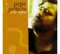 Justicia, Pepe - Solo Agua