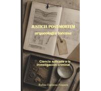 Justicia post-mortem: arqueología forense