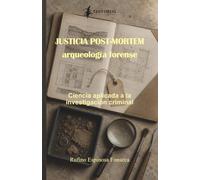 Justicia post-mortem: arqueología forense