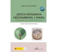 Justicia restaurativa medioambiental y animal: Guía de aprendizaje y acción a través de la narración de casos