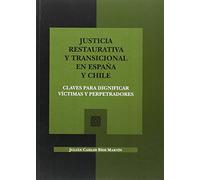 Justicia restaurativa transicional en España y Chile. Claves para dignificar víc