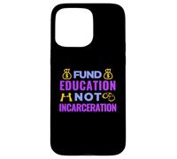 Justicia Social - Fondo para la Educación, no el Encarcelamiento - BLM Carcasa para iPhone 15 Pro Max