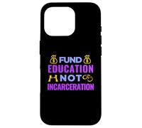 Justicia Social - Fondo para la Educación, no el Encarcelamiento - BLM Carcasa para iPhone 16 Pro