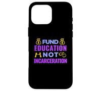 Justicia Social - Fondo para la Educación, no el Encarcelamiento - BLM Carcasa para iPhone 16 Pro Max