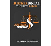 JUSTICIA SOCIAL: TU QUINTO PODER