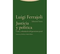 Justicia y política: Crisis y refundación del garantismo penal (Estructuras y procesos. Derecho)