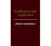 Justification and Application: Remarks on Discourse Ethics