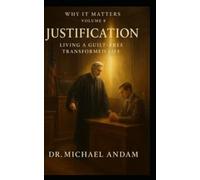 Justification Living Guilt-Free Transformed Life (Why It Matters)