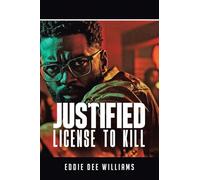 Justified License to Kill