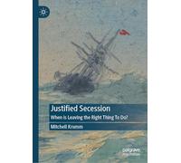 Justified Secession: When is Leaving the Right Thing To Do?