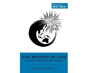 Justin A. Schel The Mission of God and the Witne (Tapa blanda) (Importación USA)