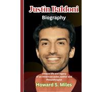 Justin Baldoni Biography: Unique life and legacy of an American actor, author and Philanthropist (The Collection Of The Biographies Of Amazing Personalities)