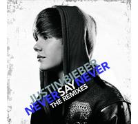 Justin Bieber - Never Say Never - The Remixes