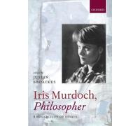 Justin Broackes Iris Murdoch, Philosopher (Tapa blanda)