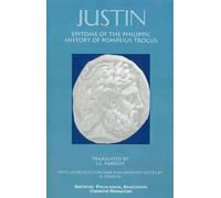 Justin Epitome of the Philippic History Of Pompeius Trogus (Tapa blanda)