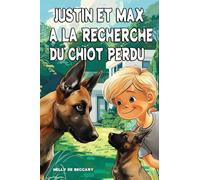 Justin et Max : À La Recherche Du Chiot Perdu - TOME 6: SAGA pour enfant - série pour enfant - livre pour enfant 7 ans 8 ans 9 ans - lecture du soir ... être lu indépendamment des premiers tomes