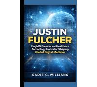 JUSTIN FULCHER: RingMD Founder and Healthcare Technology Innovator Shaping Global Digital Medicine