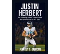 Justin Herbert: The Inspiring Story of a Small-Town Kid Who Became an NFL Star