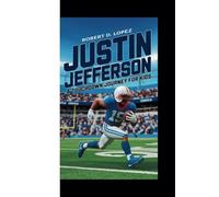 JUSTIN JEFFERSON: A Touchdown Journey for Kids