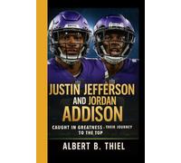 JUSTIN JEFFERSON AND JORDAN ADDISON: Caught in greatness - Their journey to the top