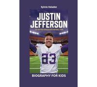 JUSTIN JEFFERSON: The Kid Who Danced Into Football Fame- Biography for kids