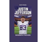 JUSTIN JEFFERSON: The Kid Who Danced Into Football Fame- Biography for kids