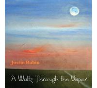 JUSTIN RUBIN Waltz Through the Vapor (CD) (Importación USA)