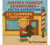 Justin’s Haircut Adventures- Arctic Expedition