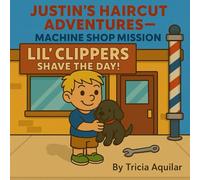 Justin’s Haircut Adventures - Machine Shop Mission