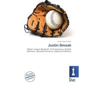 Justin Smoak: Major League Baseball, First baseman, Seattle Mariners, Baseball America, Oakland Athletics