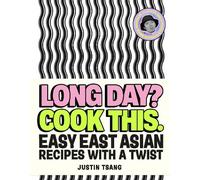 Justin Tsang Long Day? Cook This. (Tapa dura)
