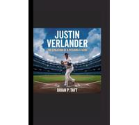 JUSTIN VERLANDER: The Evolution of a Pitching Legend