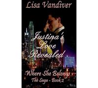 Justina's Love Revealed (Where She Belongs Saga)