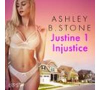 Justine 1 : Injustice - Une nouvelle érotique