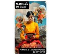 Justine O Los Infortunios De La Virtud (ebook)