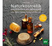 Justine Strupp Naturkosmetik aus Kräutern im Jahreslauf: Seifen, Sal (Tapa dura)