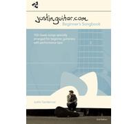 Justinguitar.com: beginner's songbook : 100 classic songs specially arranged for beginner guitarists, with performance tips!