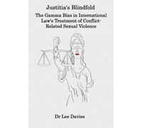 Justitia's Blindfold: The Gamma Bias in International Law's Treatment of Conflict-Related Sexual Violence