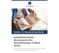 Justizialisierung der pharmazeutischen Dienstleistungen in Minas Gerais: Eine Analyse des Zusammenhangs zwischen geistigem Eigentum und verschreibungspflichtigen Medikamenten