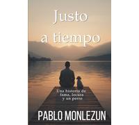 JUSTO A TIEMPO: Una historia de fama, locura y un perro.