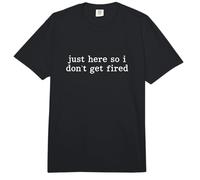 Justo aquí para Que no me despidan Trabajo sarcástico Comfort Colors Adult Heavyweight T-Shirt