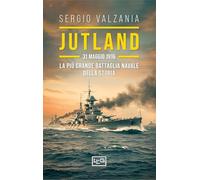 Jutland. 31 maggio 1916: la più grande battaglia navale della storia (Le guerre)