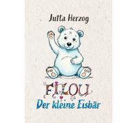 Jutta Herzog Filou - der kleine Eisbär (Tapa dura)