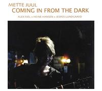 Juul, Mette - Coming in from the Dark
