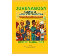 JUVENAGOGY, SCIENCE OF ADOLESCENT EDUCATION: APPLICATIONS IN STEM AND SCIENTIFIC METHOD