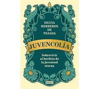 Juvencolía: Sobrevivir al hechizo de la juventud eterna (Ensayo y Pensamiento)