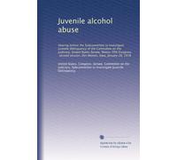 Juvenile alcohol abuse: Hearing before the Subcommittee to Investigate Juvenile Delinquency of the Committee on the Judiciary, United States Senate, ... session, Des Moines, Iowa, January 28, 1978