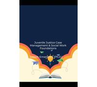 Juvenile Justice Case Management & Social Work Foundations: Case Management