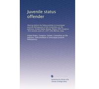 Juvenile status offender: Hearing before the Subcommittee to Investigate Juvenile Delinquency of the Committee on the Judiciary, United States Senate, ... session, June 25, 1977, Des Moines, Iowa